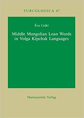 Middle Mongolian Loan Words in Volga Kipchak Languages (Turcologica, Band 67) indir