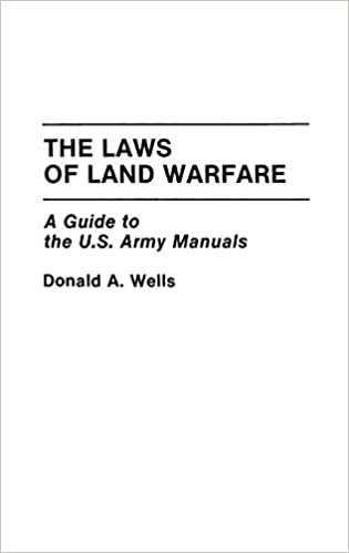 The Laws of Land Warfare: A Guide to the U.S. Army Manuals (Contributions in Military Studies, Band 132)