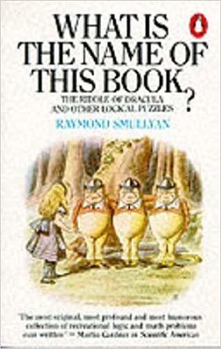 What is the Name of This Book?: The Riddle of Dracula and Other Logical Puzzles (Penguin Press Science S.)