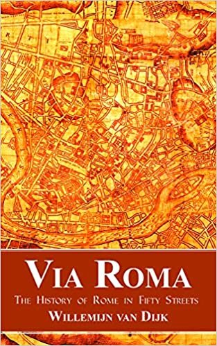 Via Roma: The History of Rome in Fifty Streets