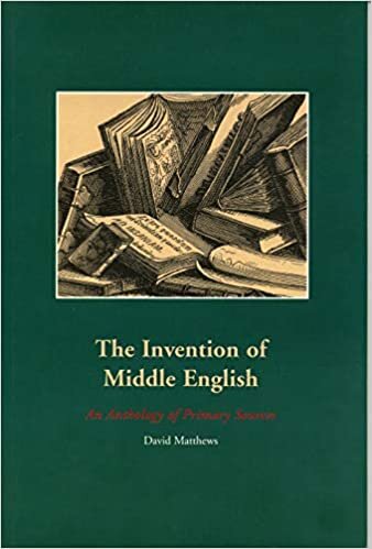 Invention of Middle English: An Anthology of Primary Sources (Making the Middle Ages, 2.)