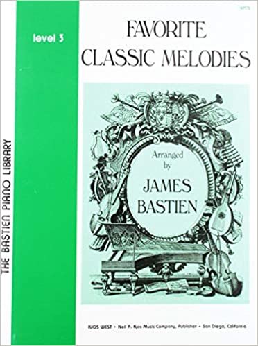 Favorite Classic Melodies Level 3 (The Bastien Piano Library)
