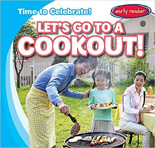Let's Go to a Cookout! (Time to Celebrate!)