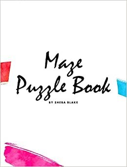Maze Puzzle Book: Volume 4 (Large Hardcover Puzzle Book for Teens and Adults)