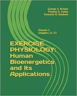 EXERCISE PHYSIOLOGY: Human Bioenergetics and its Applications (Volume 2 Chapters 21-33, Band 0)