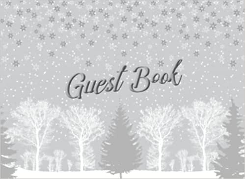 Winter Magic Guest Book: Beautiful Calm Snowy Landscape Cover | Stylish Winter Wonderland Guest Book | Custom design interior | 8.25 x 6 inches | 100 pages