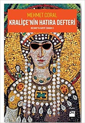 Kraliçenin Hatıra Defteri: Bizans’ta Kayıp Zaman II indir