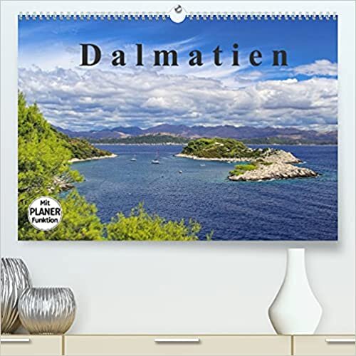 Dalmatien (Premium, hochwertiger DIN A2 Wandkalender 2022, Kunstdruck in Hochglanz): Dieser Kalender zeigt Dalmatien mit seinen alten Städten, Küsten ... 14 Seiten ) (CALVENDO Orte)