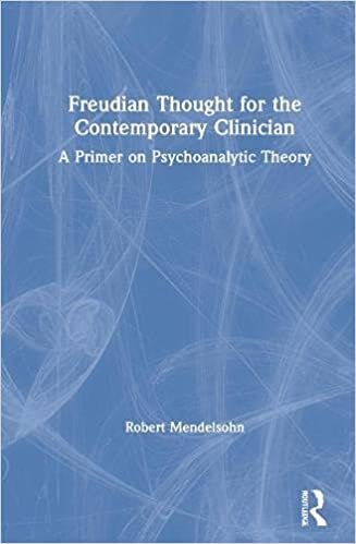 Freudian Thought for the Contemporary Clinician: A Primer on Psychoanalytic Theory indir