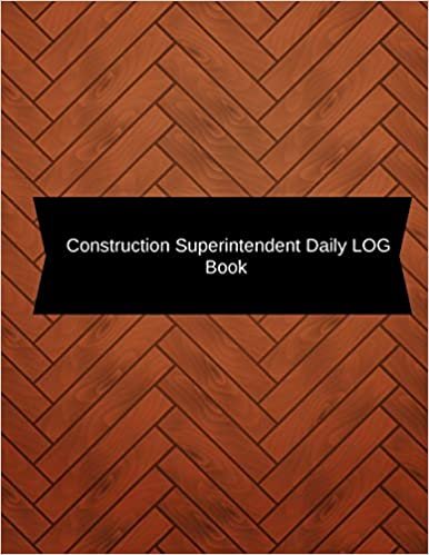 Construction Superintendent Daily Log Book: Construction Log Book indir