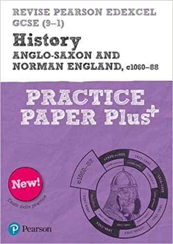 Revise Pearson Edexcel GCSE (9-1) History Anglo-Saxon and Norman England, c1060-88 Practice Paper Plus (REVISE AQA GCSE History 2016)