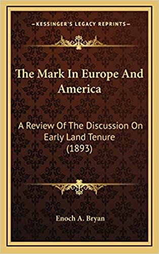 The Mark In Europe And America: A Review Of The Discussion On Early Land Tenure (1893) indir