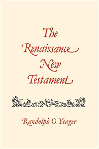 The Renaissance New Testament Volume 7: John 11:1-13:30, Mark 10:2-14:21, Luke 16:1-22:23: v. 7