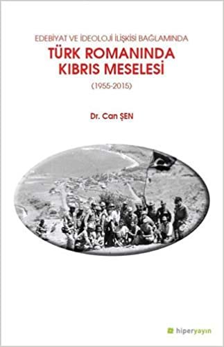 Edebiyat ve İdeoloji İlişkisi Bağlamında Türk Romanında Kıbrıs Meselesi: (1955-2015) indir