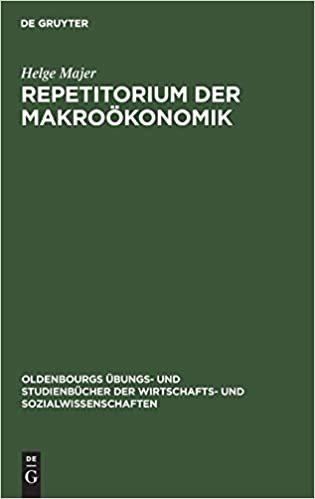 Repetitorium der Makroökonomik (Oldenbourgs UEbungs- Und Studienbucher der Wirtschafts- Und S)