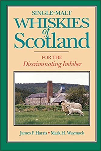 Single-Malt Whiskies of Scotland: For the Discriminating Imbiber