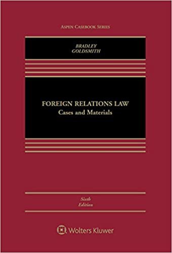 Foreign Relations Law: Cases and Materials (Aspen Casebook)