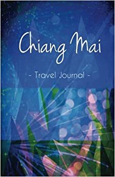 Chiang Mai Travel Journal: High Quality Notebook for Chiang Mai