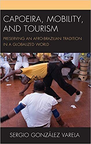 Capoeira, Mobility, and Tourism: Preserving an Afro-Brazilian Tradition in a Globalized World (The Anthropology of Tourism: Heritage, Mobility, and Society) indir