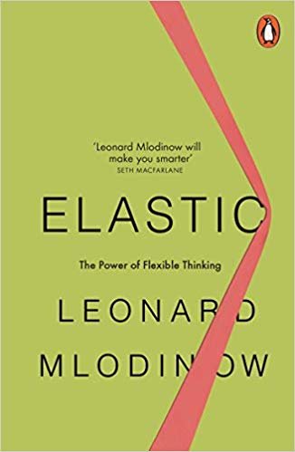 Elastic Flexible Thinking in a Constantly Changing World