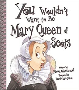 You Wouldn't Want to Be Mary, Queen of Scots! indir