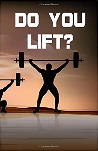 Do You Lift?: Writing Journal, Diary or Planner