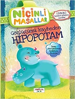 Niçinli Masallar Gözlüğünü Kaybeden Hipopotam: Etkinlikli Karakter Geliştiren Masallar