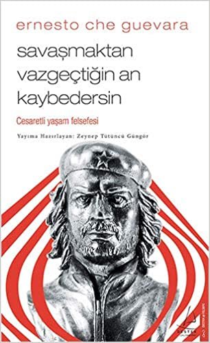 Savaşmaktan Vazgeçtiğin An Kaybedersin: Cesaretli Yaşam Felsefesi