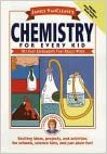 Chemistry for Every Kid: 101 Easy Experiments That Really Work (Science for Every Kid)