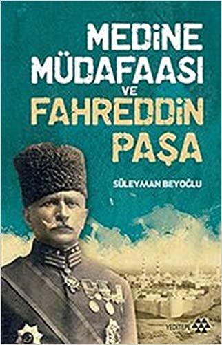 Medine Müdafaası ve Fahreddin Paşa