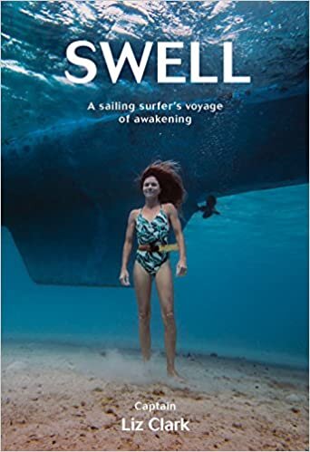 Swell: A Sailing Surfer's Voyage of Awakening