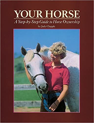 Your Horse: Step-by-Step Guide to Horse Ownership