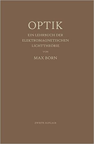 Optik: Ein Lehrbuch der elektromagnetischen Lichttheorie