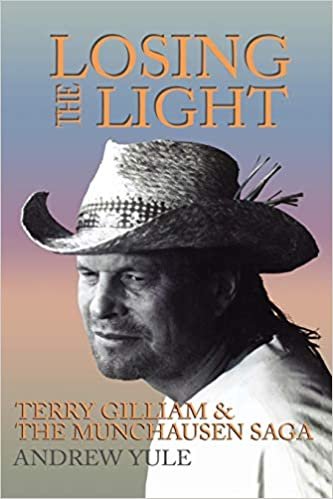 Losing the Light: Terry Gilliam and the Munchausen Saga: Terry Gilliam and the Munchhausen Saga (Applause Books)