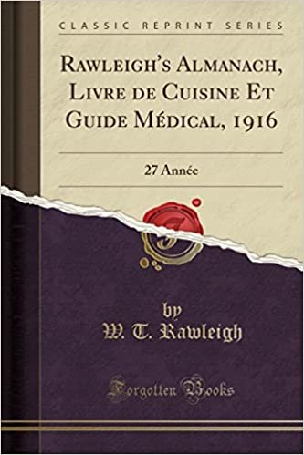 Rawleigh's Almanach, Livre de Cuisine Et Guide Médical, 1916: 27 Année (Classic Reprint)