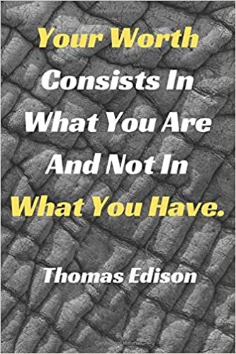 Your Worth Consists In What You Are And Not In What You Have.: Motivational And Inspirational Quotes, Unique Notebook, Journal, Diary (110 Pages,Lined Paper,6x9) (Mr.Motivation Notebooks) indir