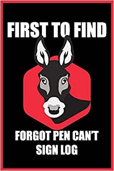 First To Find Forgot Pen Can't Sign Log: Funny Memes Geocaching Log Book | Geocacher Journal |120 Pages | 6x9 in | Soft Matte Cover