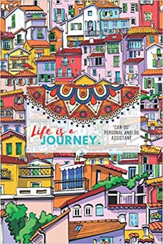 Life is a Journey: “CAN-DO” Personal Analog Assistant, Daily Planner, Large 8.5"x8.5", Date Log, Daybook, Organizer, Agenda, plus Ruled plus Graph Paper plus Dotted Journal, Notebook