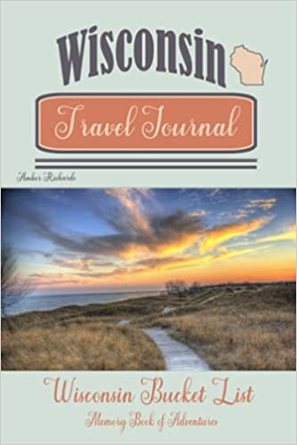 Wisconsin Travel Journal: Wisconsin Bucket List Memory Book of Adventures