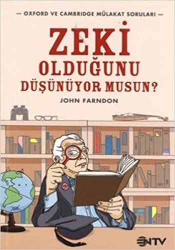 ZEKİ OLDUĞUNU DÜŞÜNÜYORMUSUN: Oxford ve Cambridge Mülakat Soruları