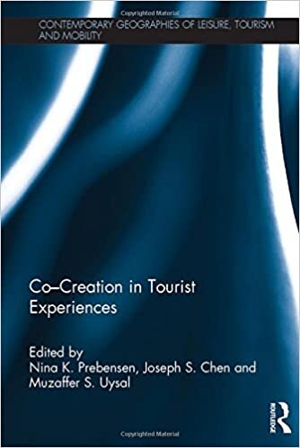 Co - Creation in Tourist Experiences (Contemporary Geographies of Leisure, Tourism and Mobility, Band 67)