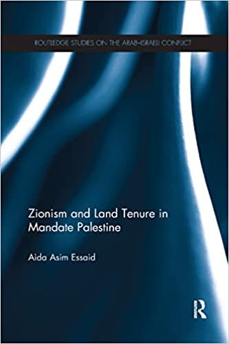 Zionism and Land Tenure in Mandate Palestine (Routledge Studies on the Arab-Israeli Conflict, Band 12)