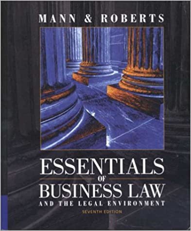 Essentials of Business Law and the Legal Environment