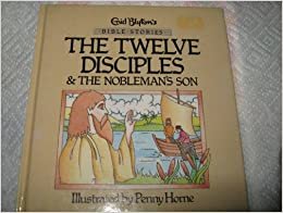 The Twelve Disciples (Enid Blyton's Bible stories)