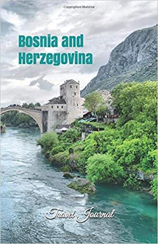 Bosnia and Herzegovina Travel Journal: Perfect Size 100 Page Notebook Diary