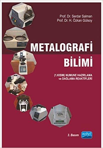 Metalografi Bilimi: (1. Kısım) Numune Hazırlama ve Dağlama Reaktifleri indir