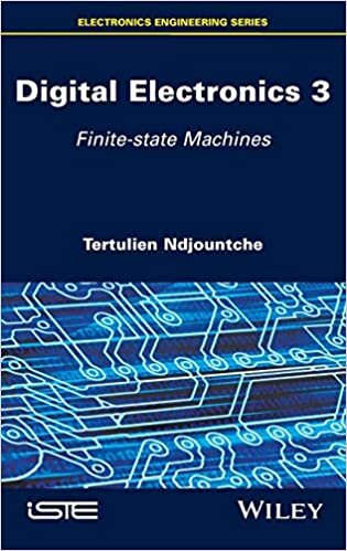 Digital Electronics: Volume 3: Finite-State Machines (Electronics Engineering)