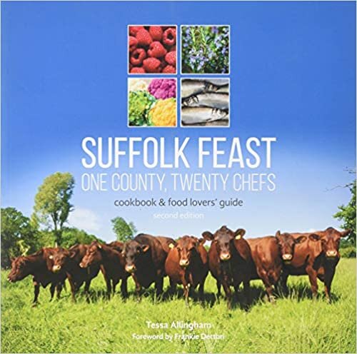 Suffolk Feast 2: One County, Twenty Chefs: Cookbook and Food Lovers' Guide