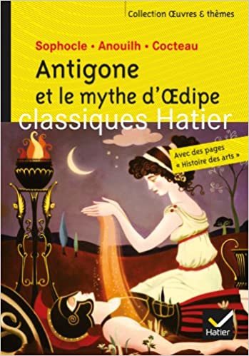 Oeuvres & Themes: Antigone et le mythe d'Oedipe (Oeuvres & thèmes (126))