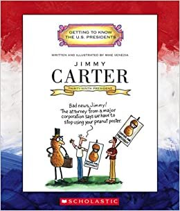 Jimmy Carter: Thirty-Ninth President 1977-1981 (Getting to Know the US Presidents)